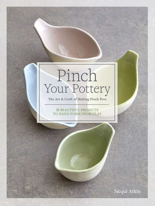 Title details for Pinch Your Pottery by Jacqui Atkin - Wait list